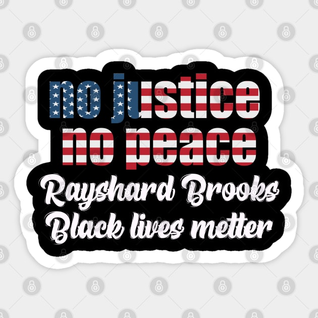 No justice no peace , black lives matter ,Rayshard Brooks Sticker by Nice Shop